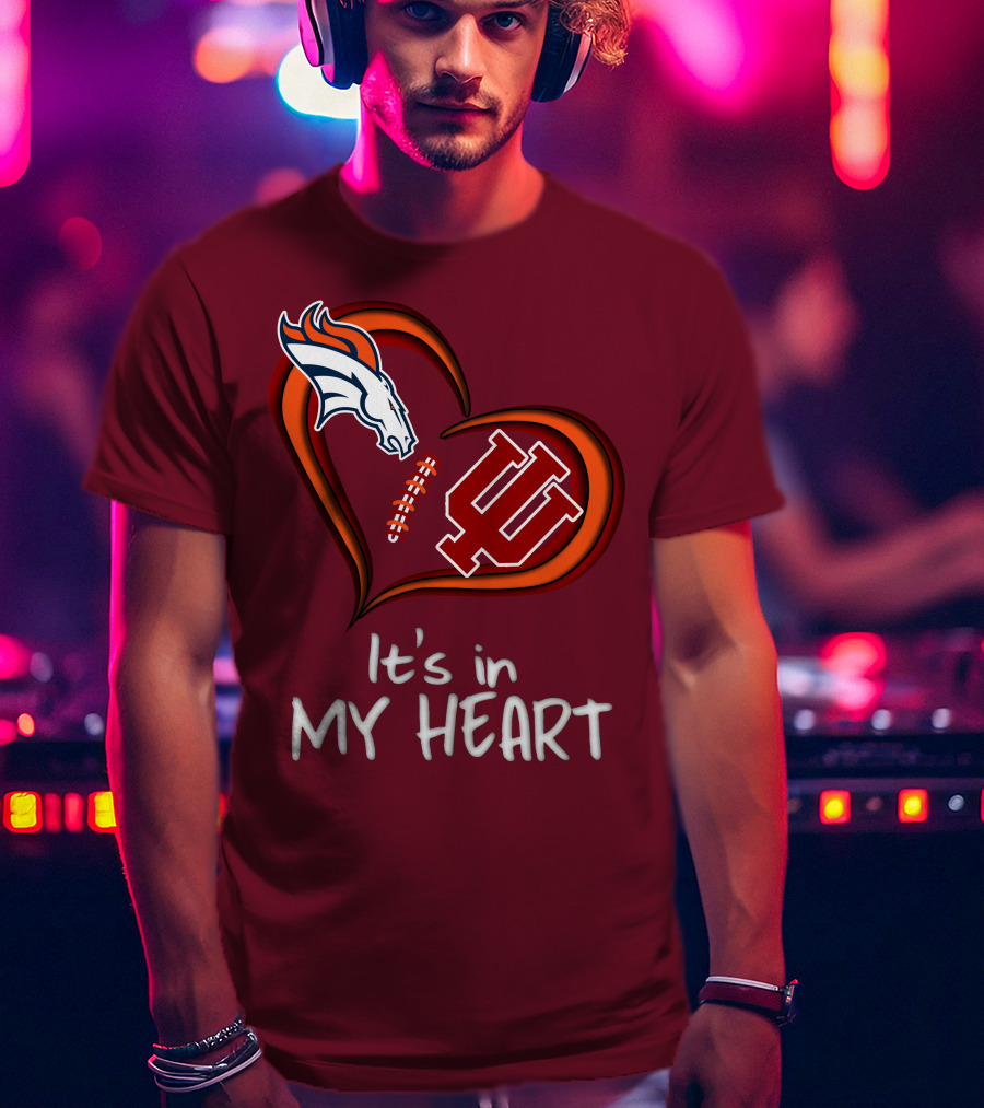 Broncos Indiana Hoosiers It's In My Heart T-Shirt