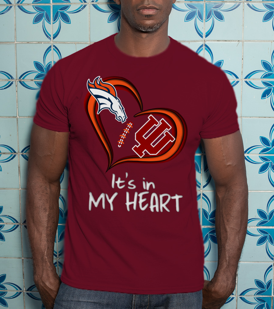 Broncos Indiana Hoosiers It's In My Heart T-Shirt