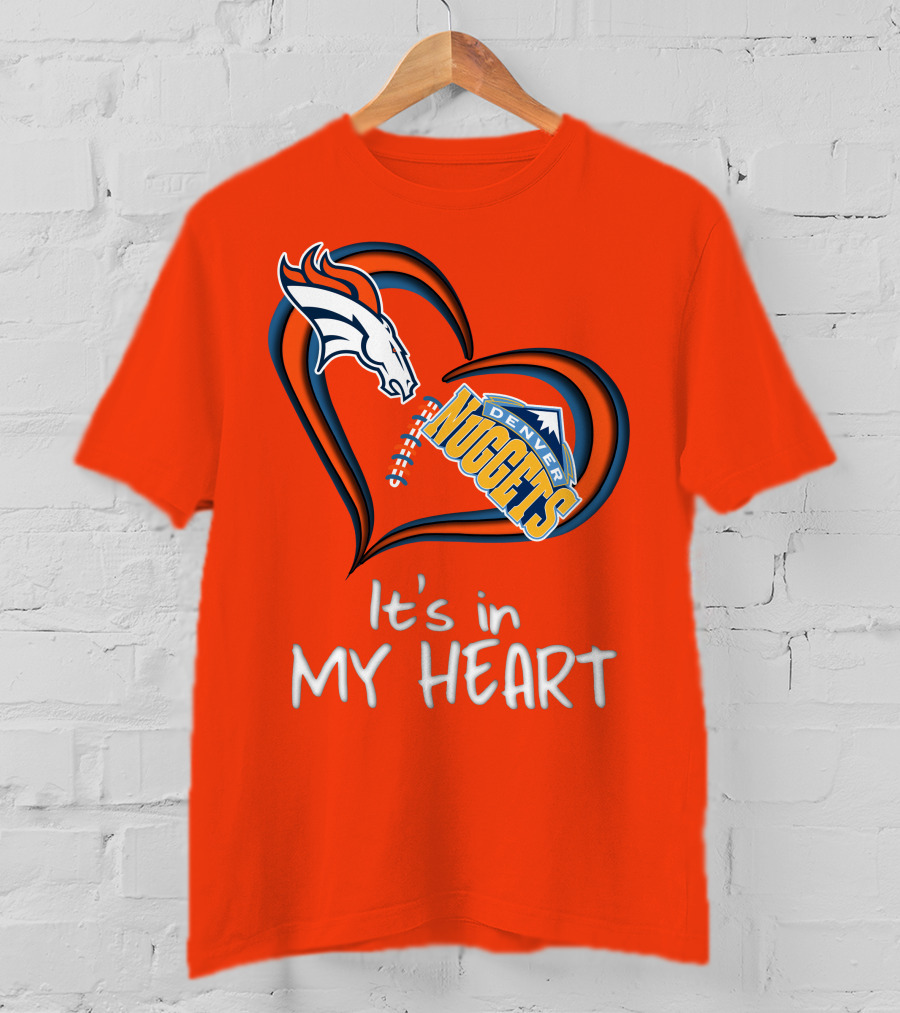 Broncos Nuggets It's In My Heart T-Shirt