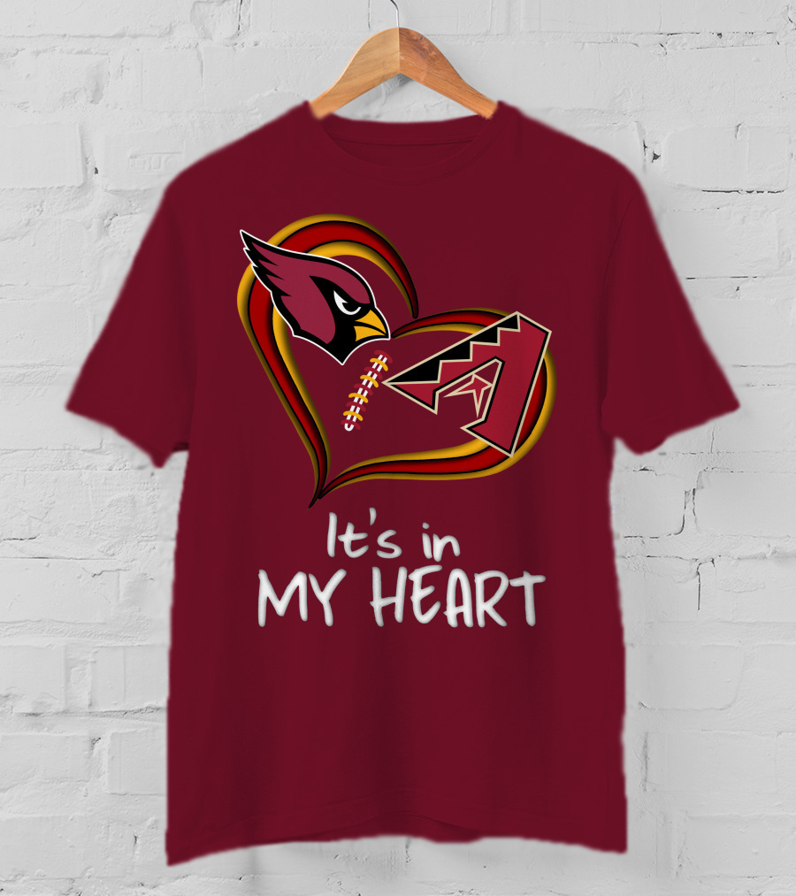 Arizona Cardinals And Arizona Diamondbacks It's In My Heart T-Shirt