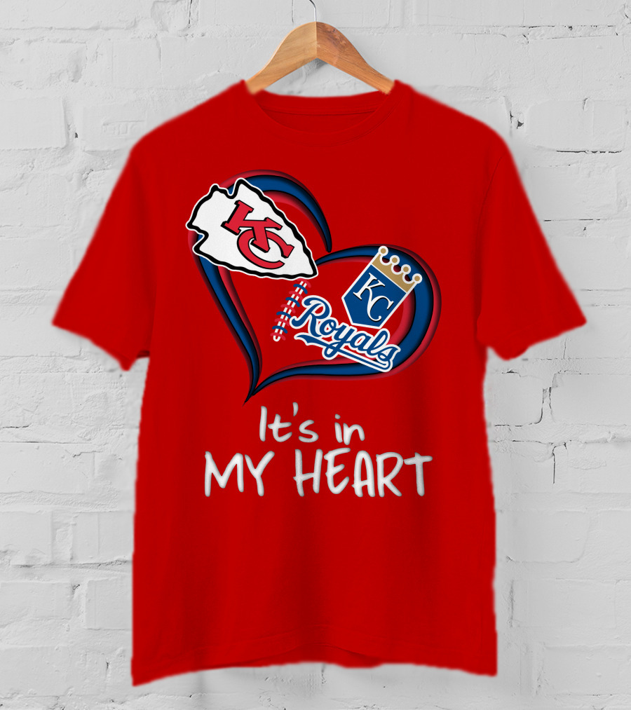 Kansas City Chiefs And Royals It's In My Heart T-Shirt