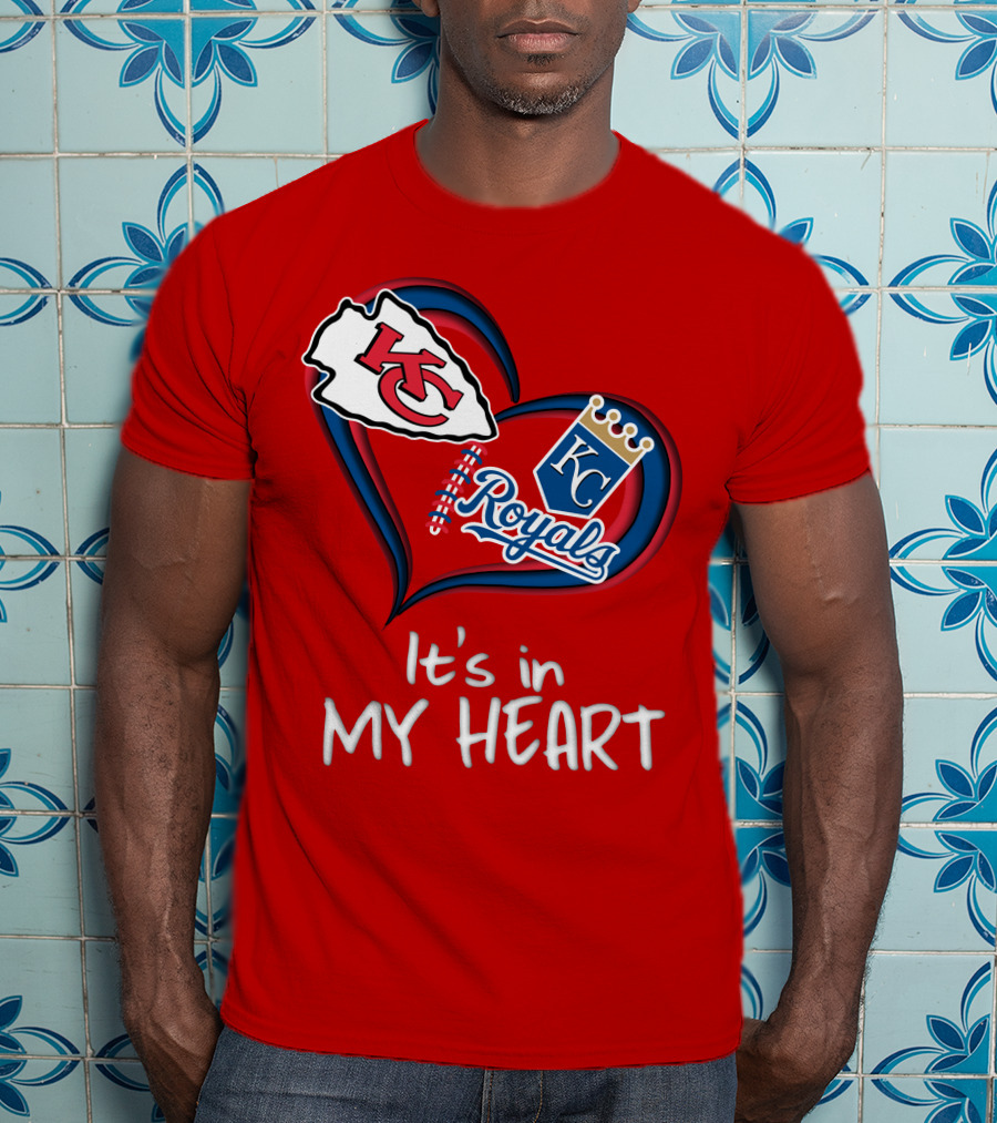 Kansas City Chiefs And Royals It's In My Heart T-Shirt