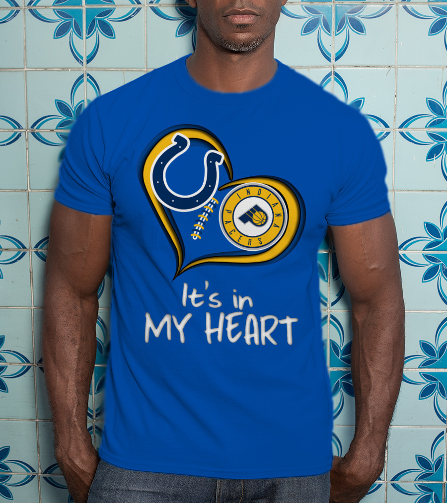 Colts Pacers Indiana It's In My Heart T-Shirt