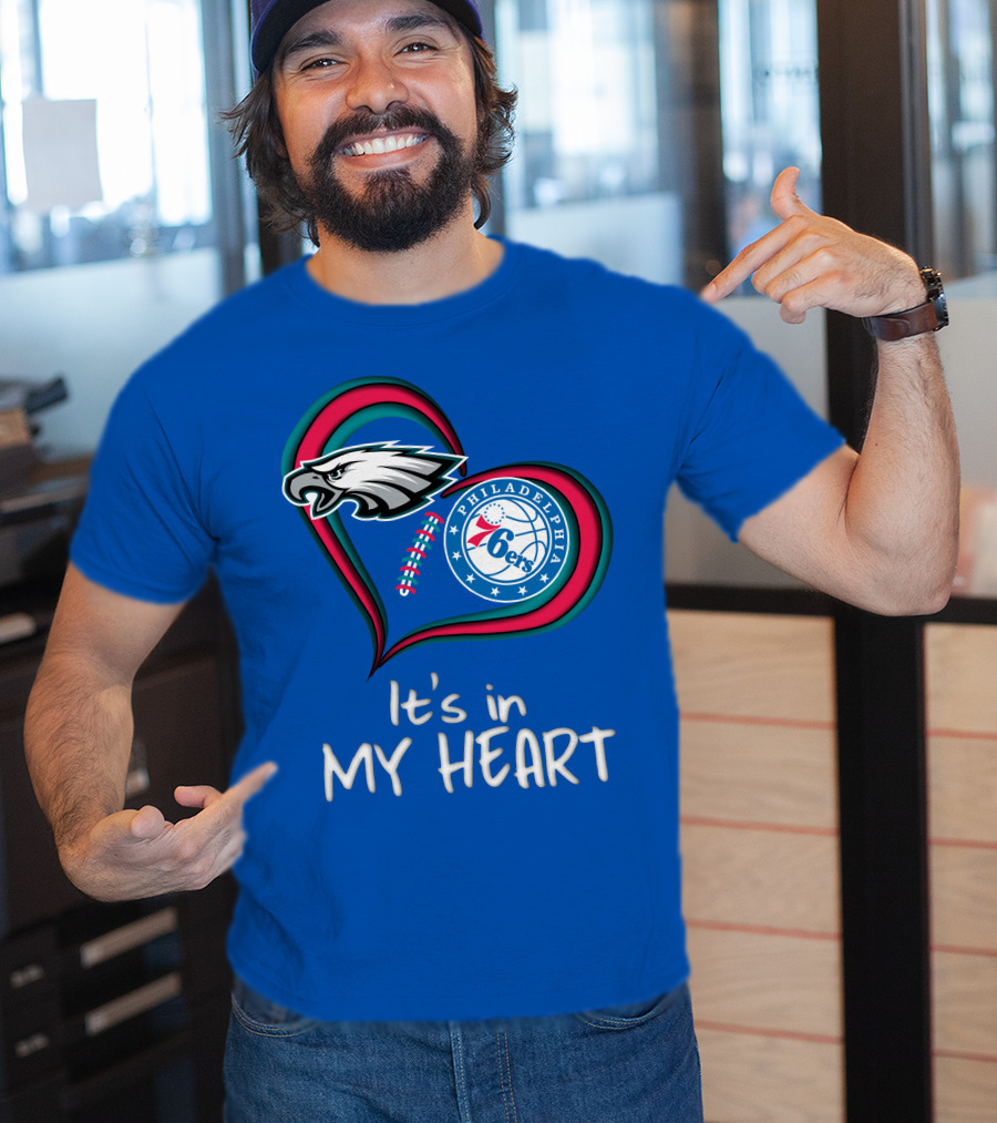 Philadelphia Eagles And 76ers It's In My Heart T-Shirt
