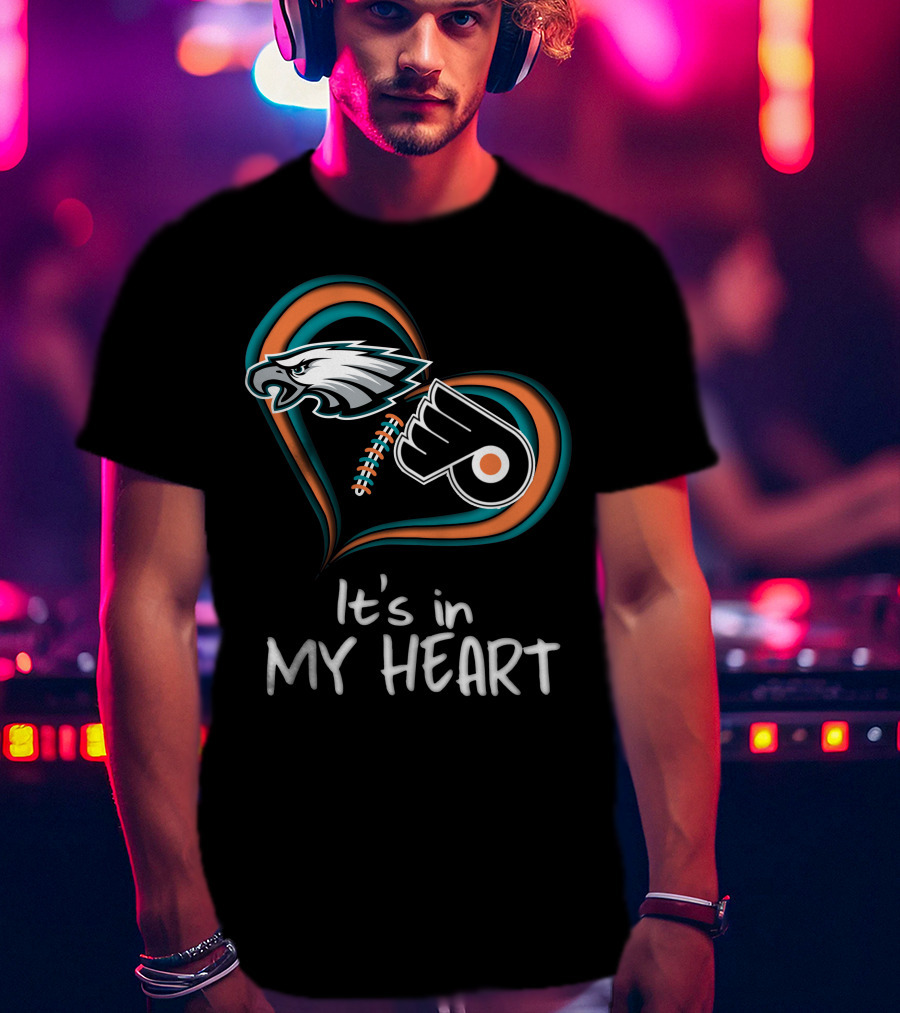 Philadelphia Eagles Flyers It's In My Heart T-Shirt