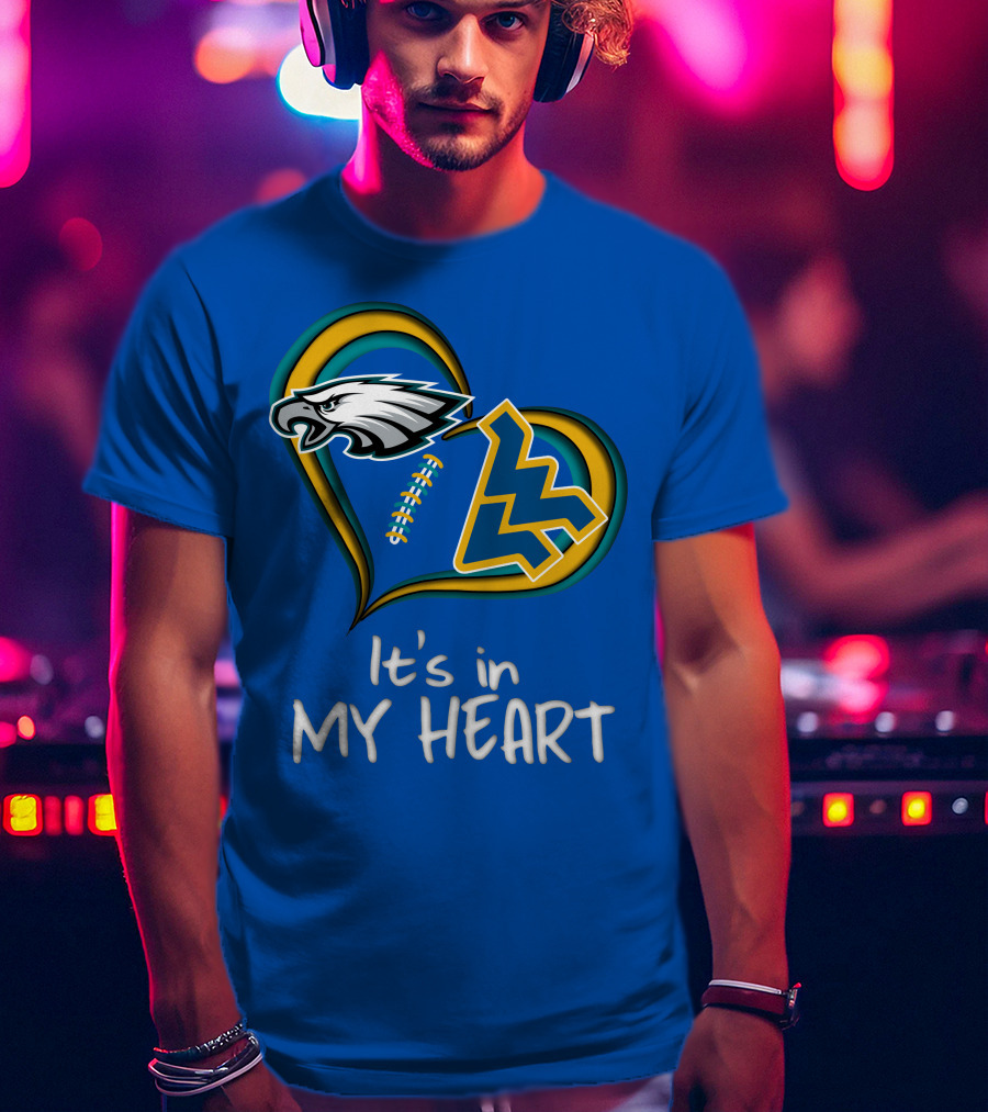 Eagles WV It's In My Heart T-Shirt