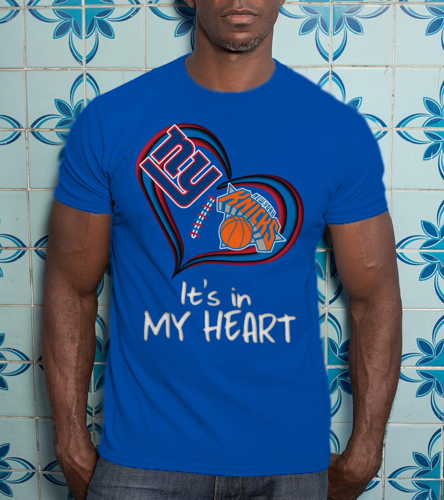 Ny Giants New York Knicks It's In My Heart T-Shirt