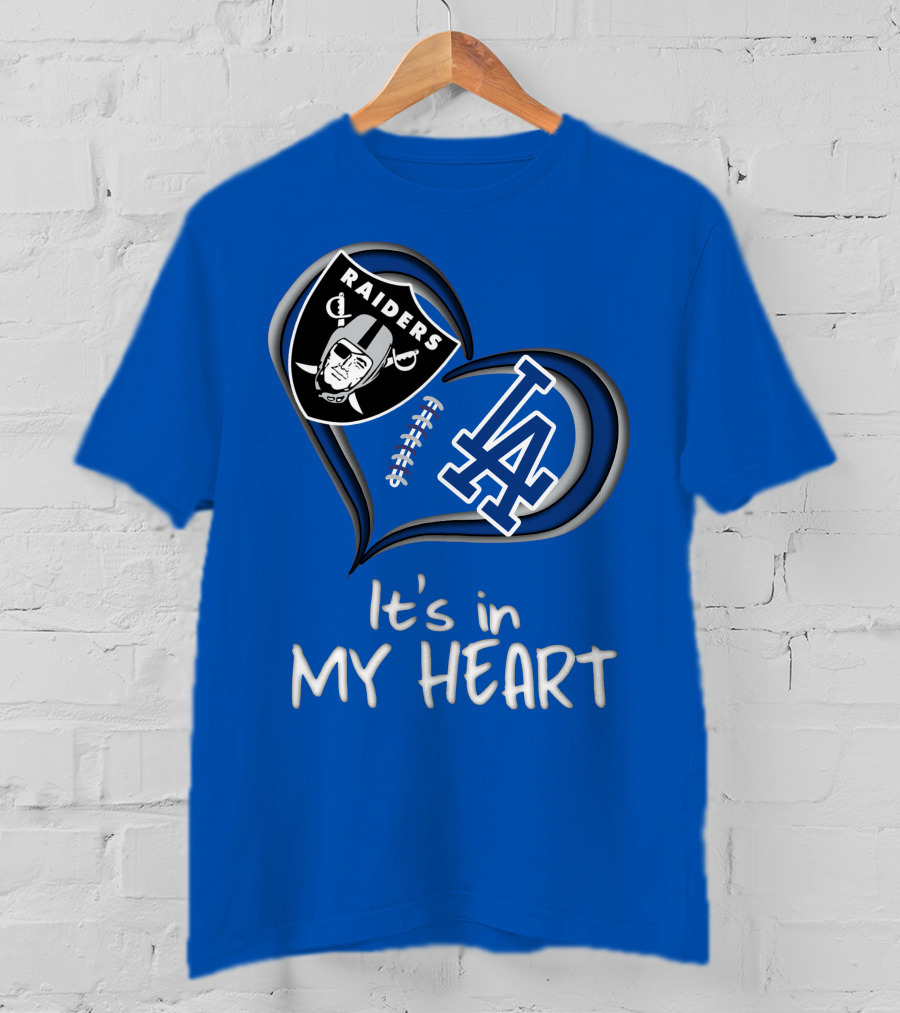 Raiders Dodgers It's In My Heart T-Shirt