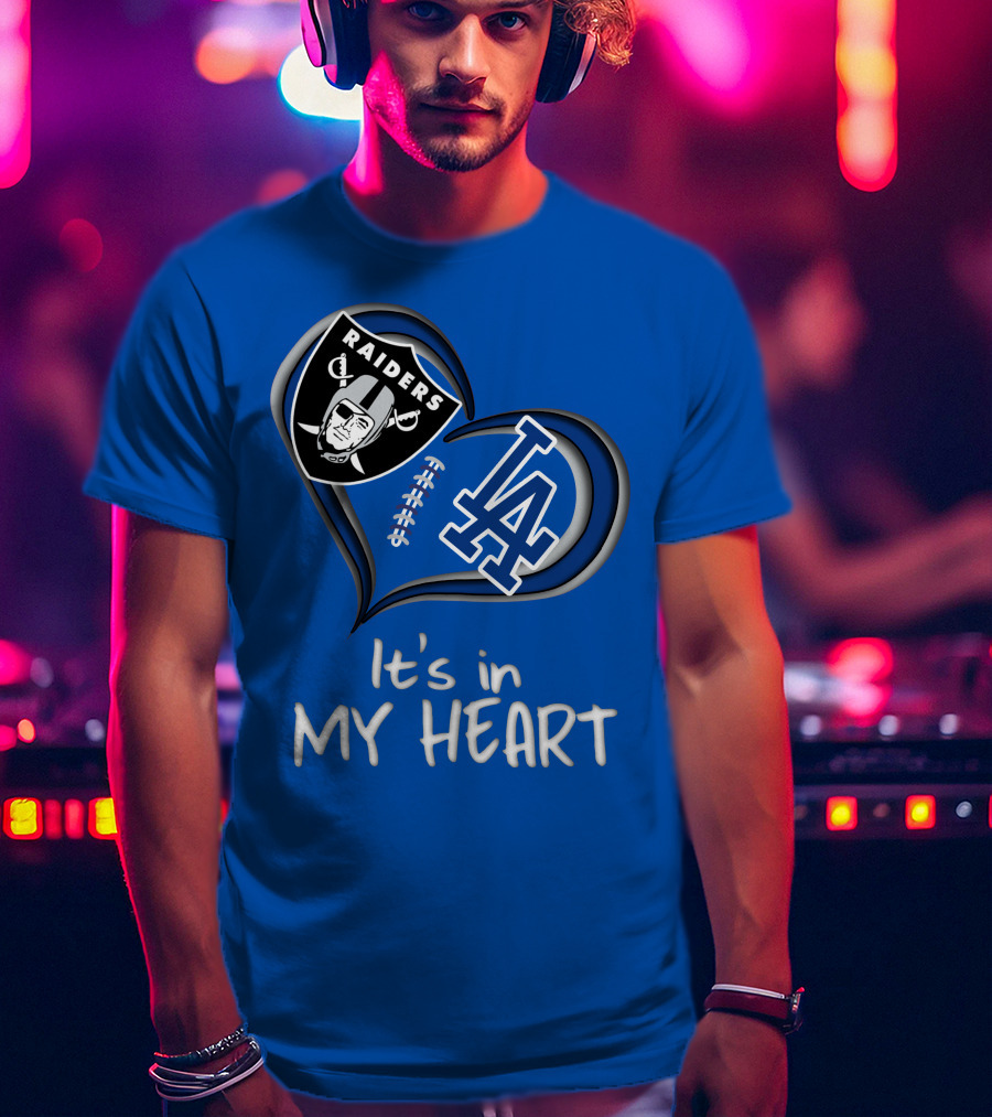 Raiders Dodgers It's In My Heart T-Shirt