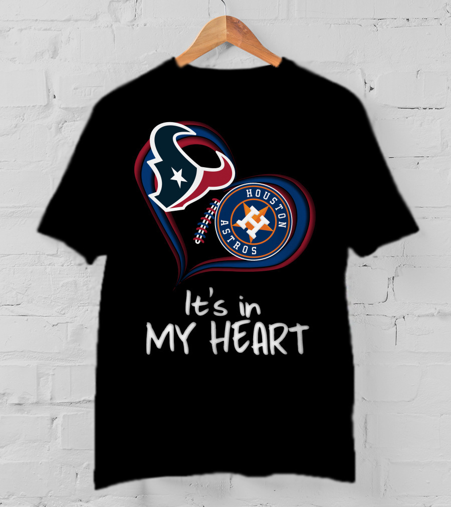 Houston Texans Astros It's In My Heart T-Shirt