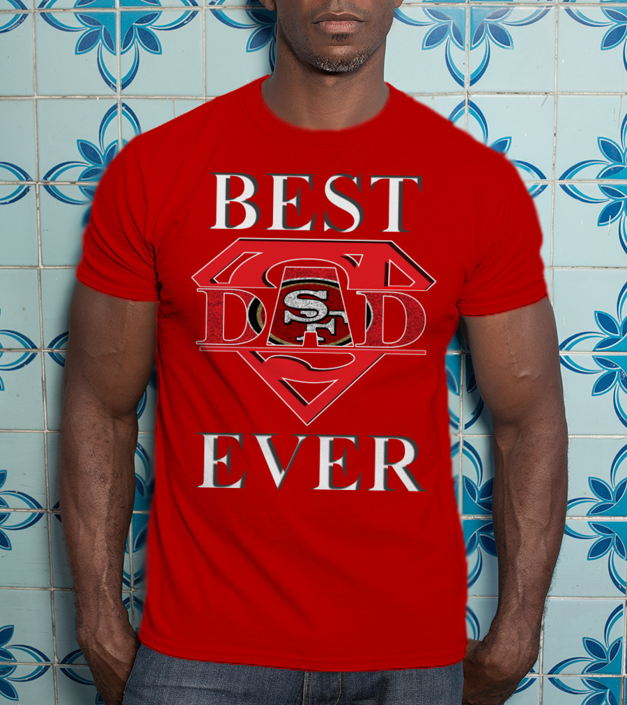 Best Dad Ever 49ers San Francisco Football Superman T-Shirt