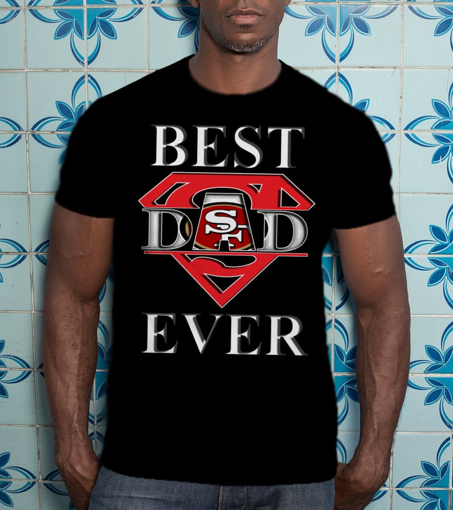 Best Dad Ever 49ers Sf T-Shirt