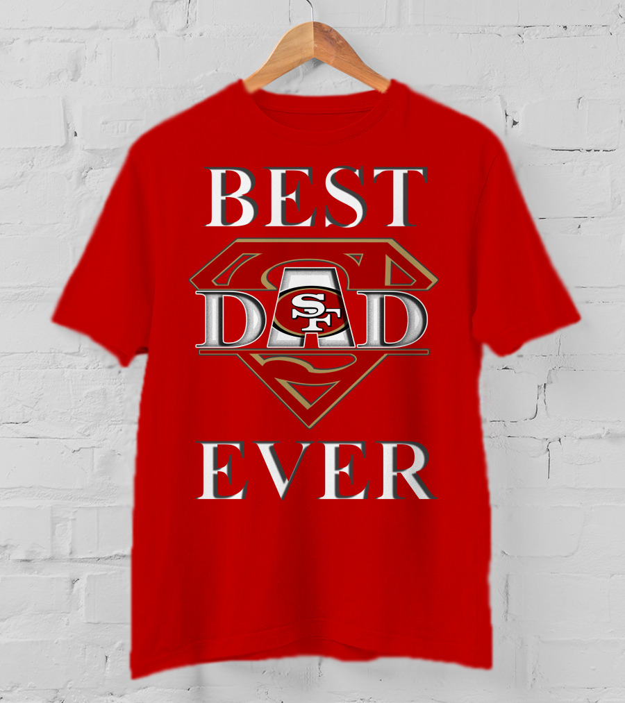 Best Dad Ever 49ers Sf Superdad T-Shirt