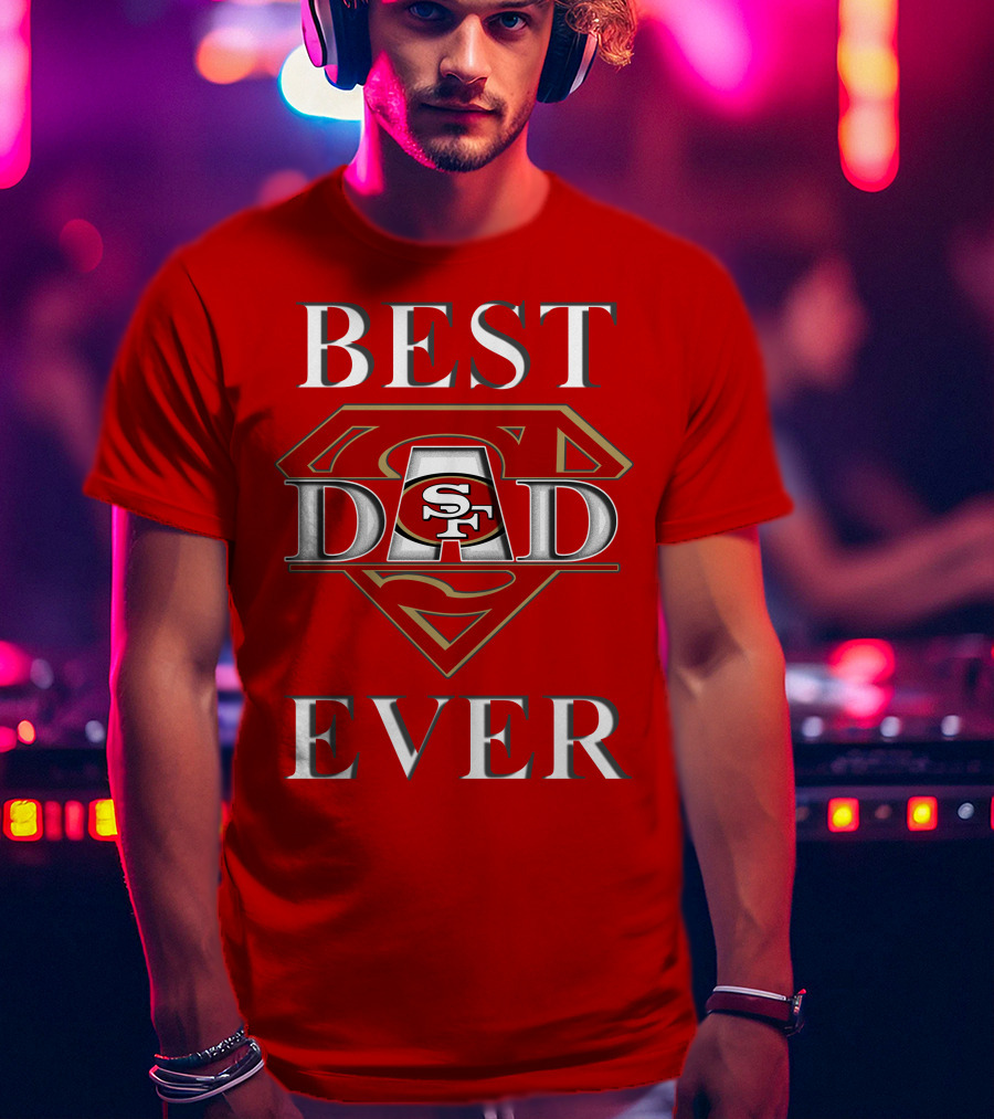 Best Dad Ever 49ers Sf Superdad T-Shirt