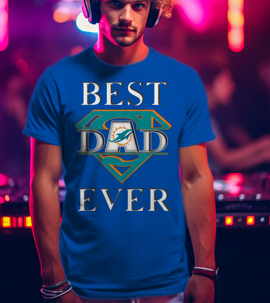 Best Dad Ever Miami Dolphins Super Dad T-Shirt