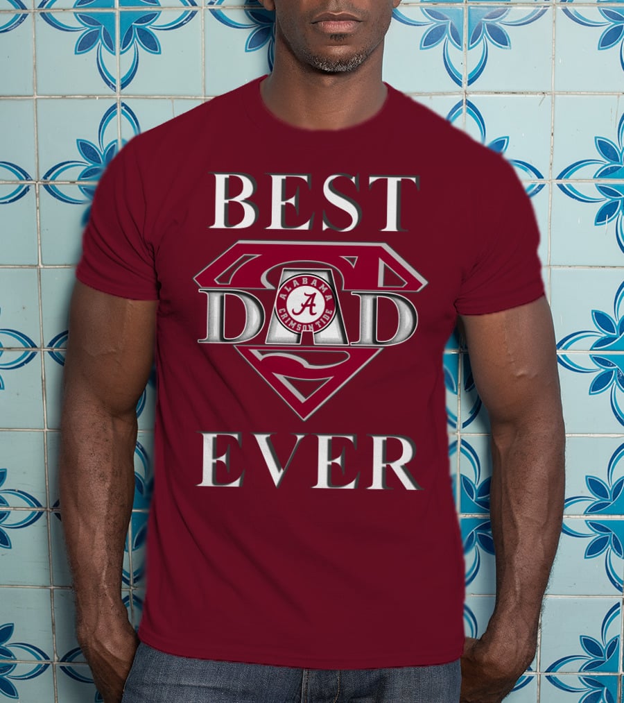 Alabama Crimson Tide Best Dad Ever Super Dad T-Shirt
