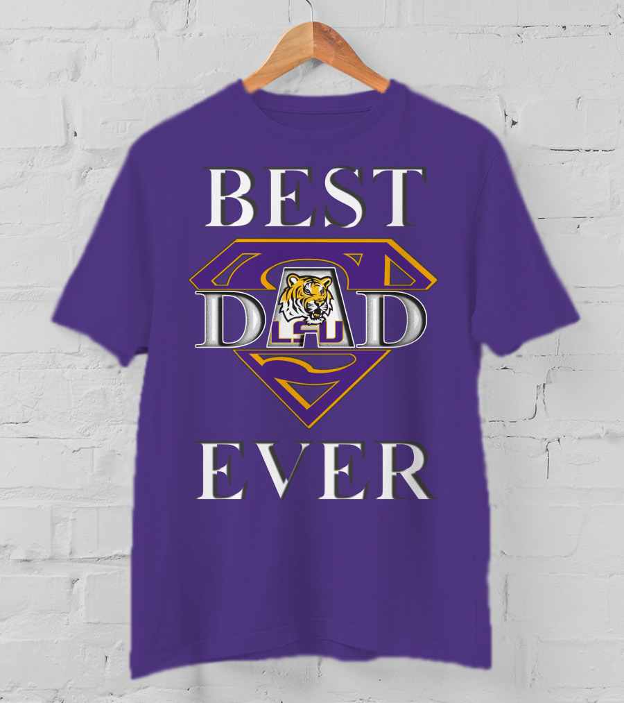 BEST DAD EVER LSU Tigers Super Dad Tiger T-Shirt