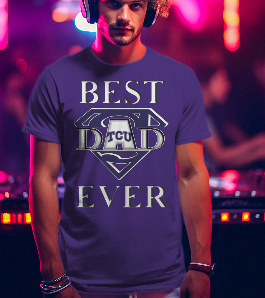 TCU Horned Frogs Best Dad Ever Superman T-Shirt
