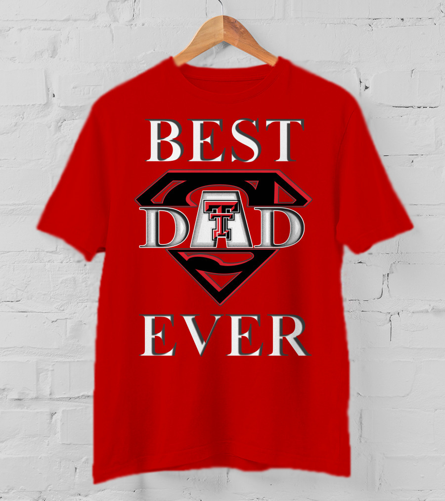 Best Dad Ever Texas Tech Red Raiders Superdad T-Shirt