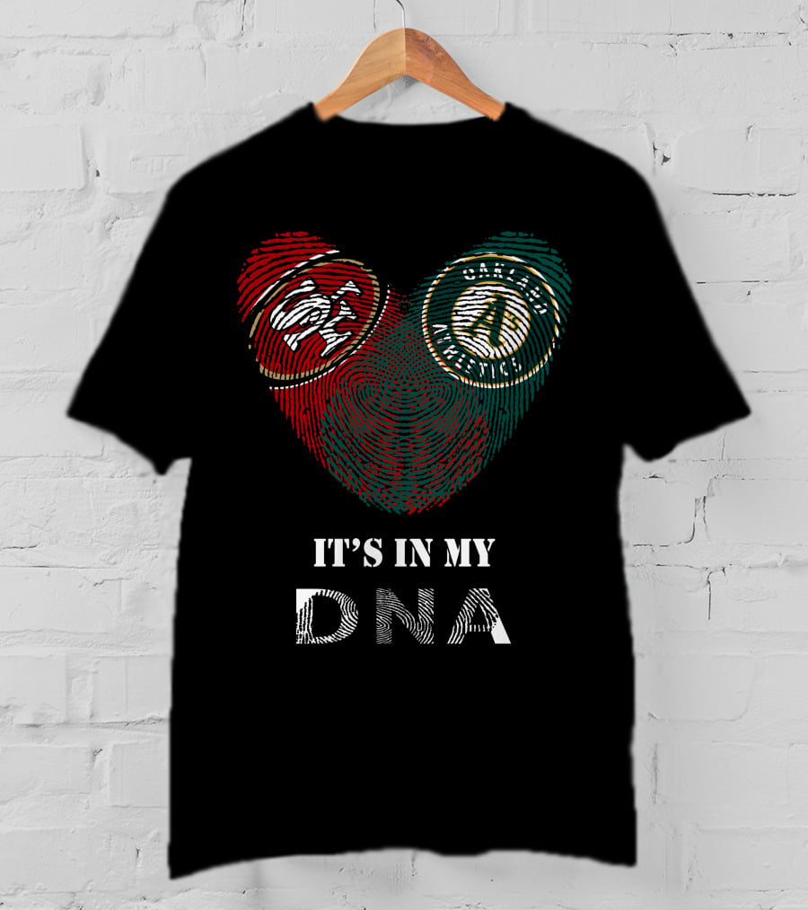 49ers Oakland Athletics It's In My Dna Heart Fingerprint Logos T-Shirt