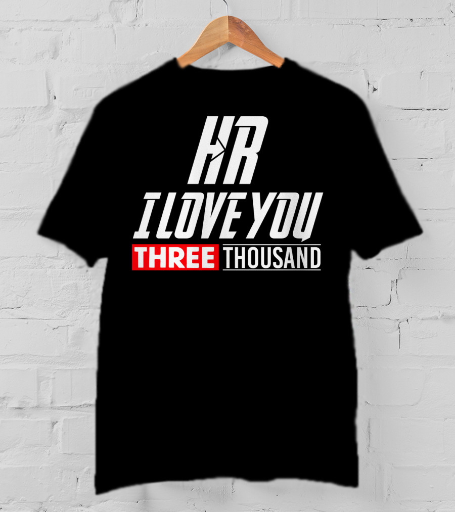 Hr I Love You Three Thousand T-Shirt