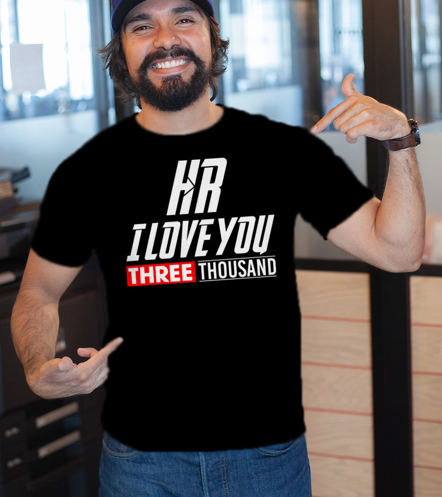 Hr I Love You Three Thousand T-Shirt
