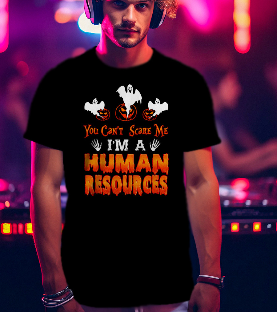 You Can't Scare Me I'm A Human Resources Halloween Ghosts Pumpkins T-Shirt