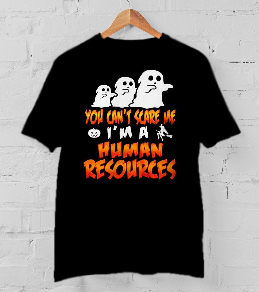 You Can't Scare Me I'm A Human Resources Halloween Ghosts T-Shirt