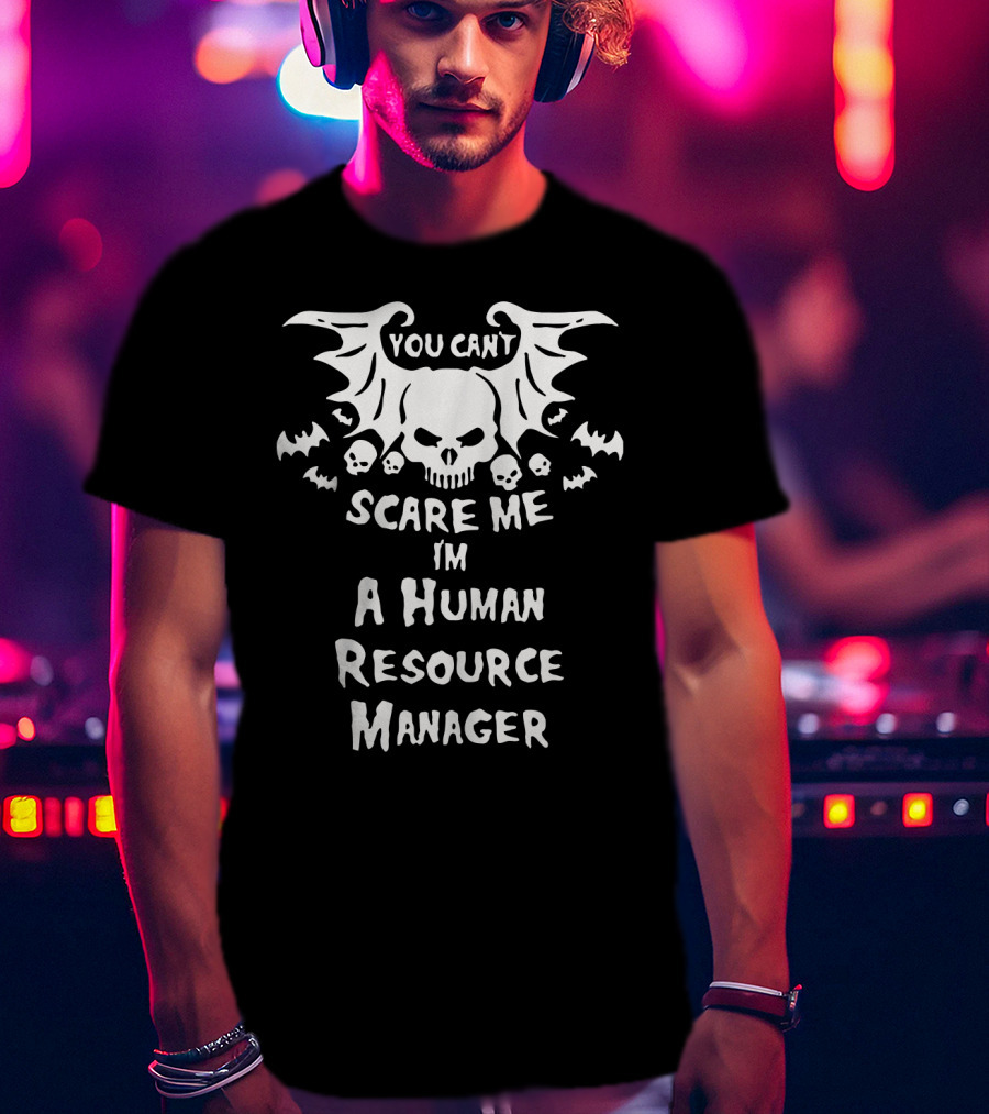 You Can't Scare Me I'm A Human Resource Manager Halloween Skulls And Bats T-Shirt