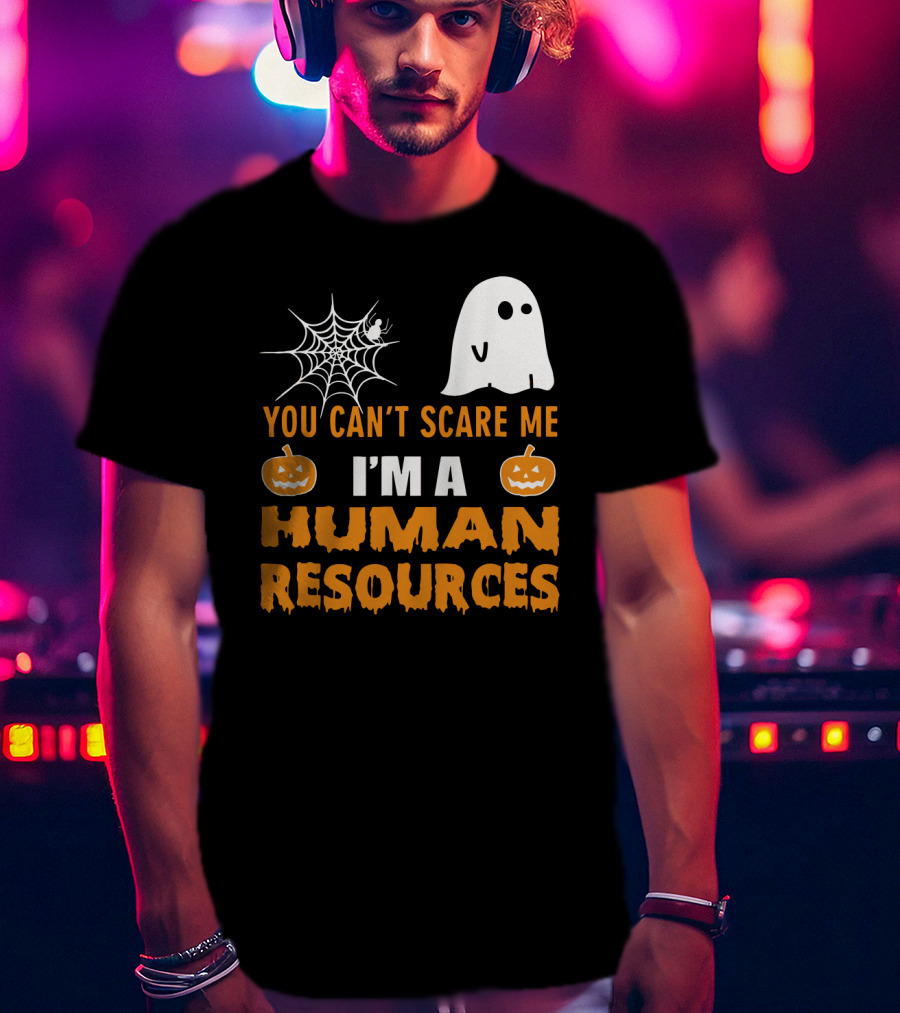 You Can't Scare Me I'm A Human Resources Halloween Spider Pumpkin Ghost T-Shirt