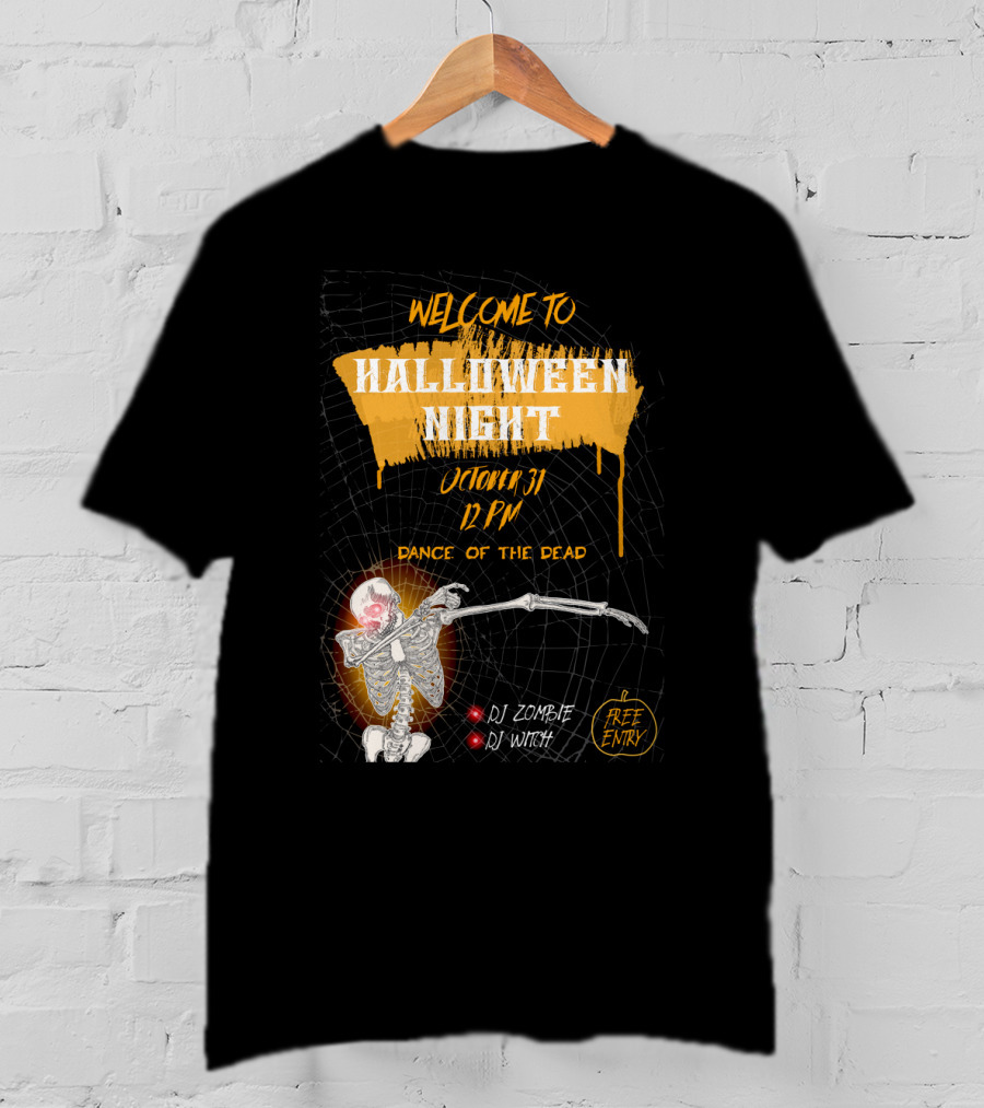 Welcome To Halloween Night October 31 Dance Of The Dead Dj Zombie Dj Witch Free Entry T-Shirt