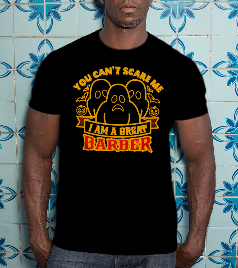 You Can't Scare Me I Am A Great Barber Halloween Ghosts Pumpkins T-Shirt