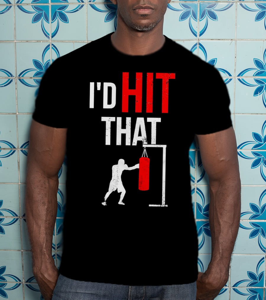 I'd Hit That Boxing Punching Bag Silhouette T-Shirt