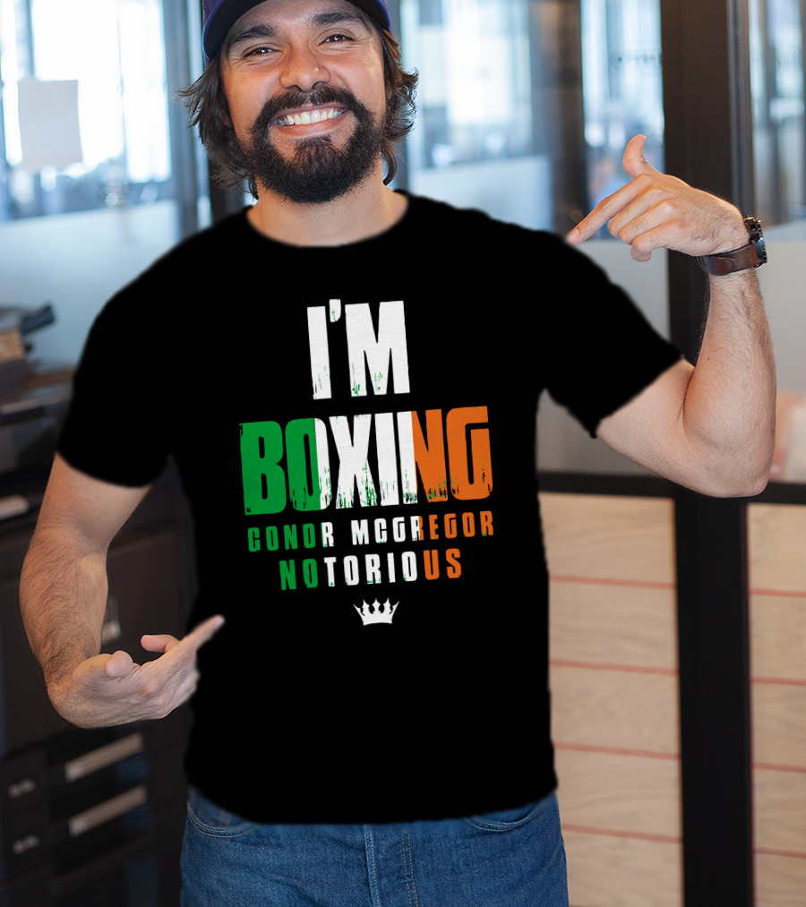 I'm Boxing Conor Mcgregor Notorious Crown T-Shirt