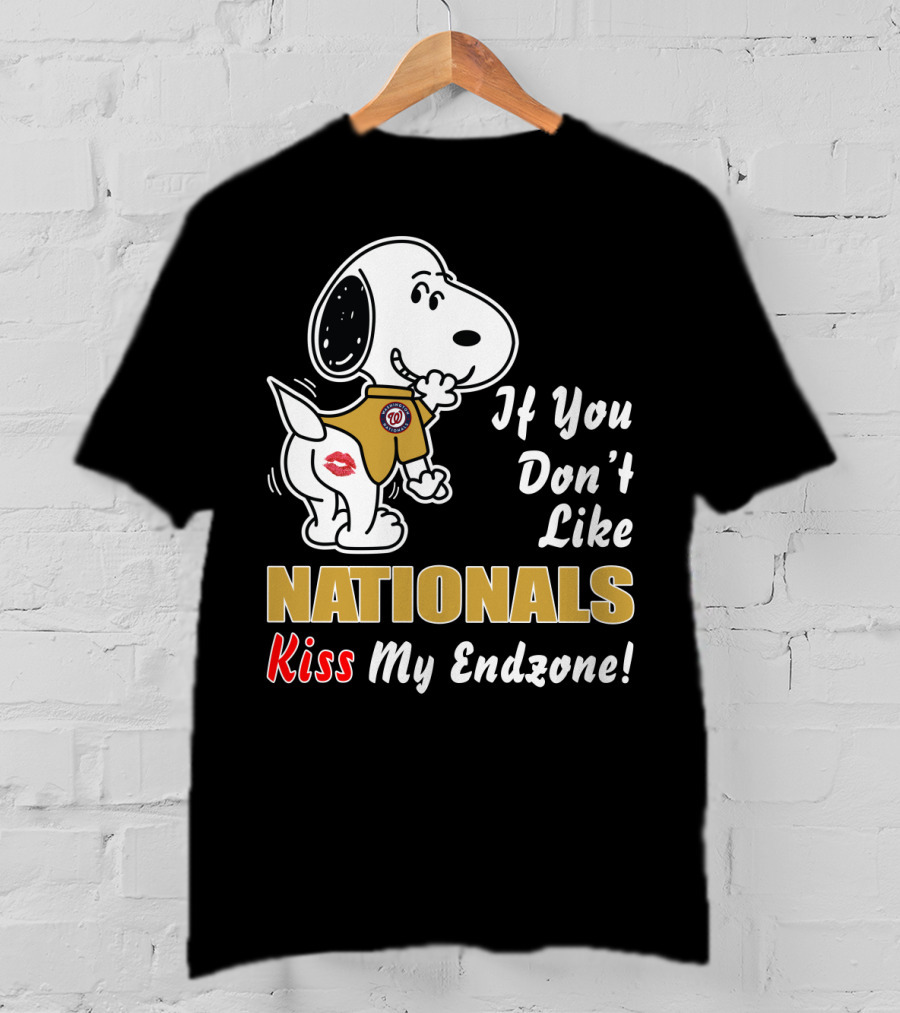 If You Don't Like Nationals Kiss My Endzone T-Shirt