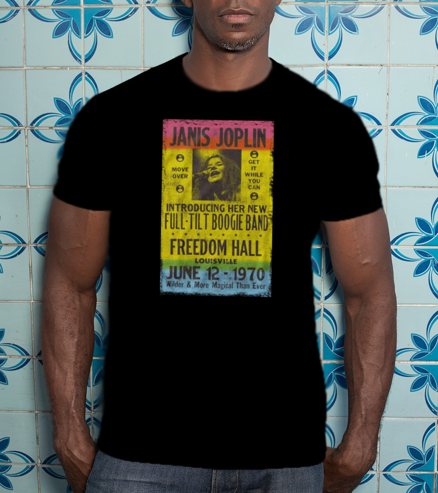 Janis Joplin Full-Tilt Boogie Band Freedom Hall June 12 1970 Wilder & More Magical Than Ever T-Shirt