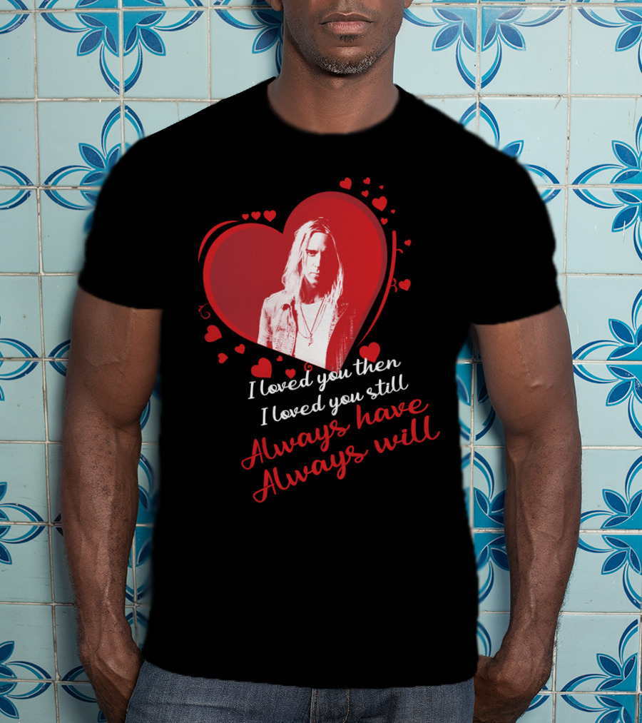 Underoath I Loved You Then I Loved You Still Always Have Always Will T-Shirt