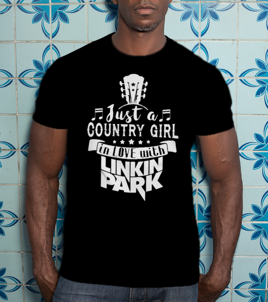 Just A Country Girl In Love With Linkin Park T-Shirt