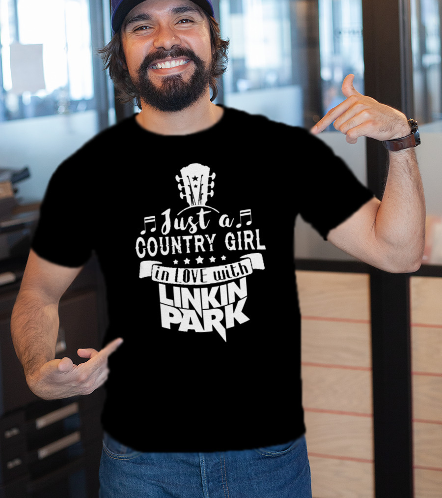 Just A Country Girl In Love With Linkin Park T-Shirt
