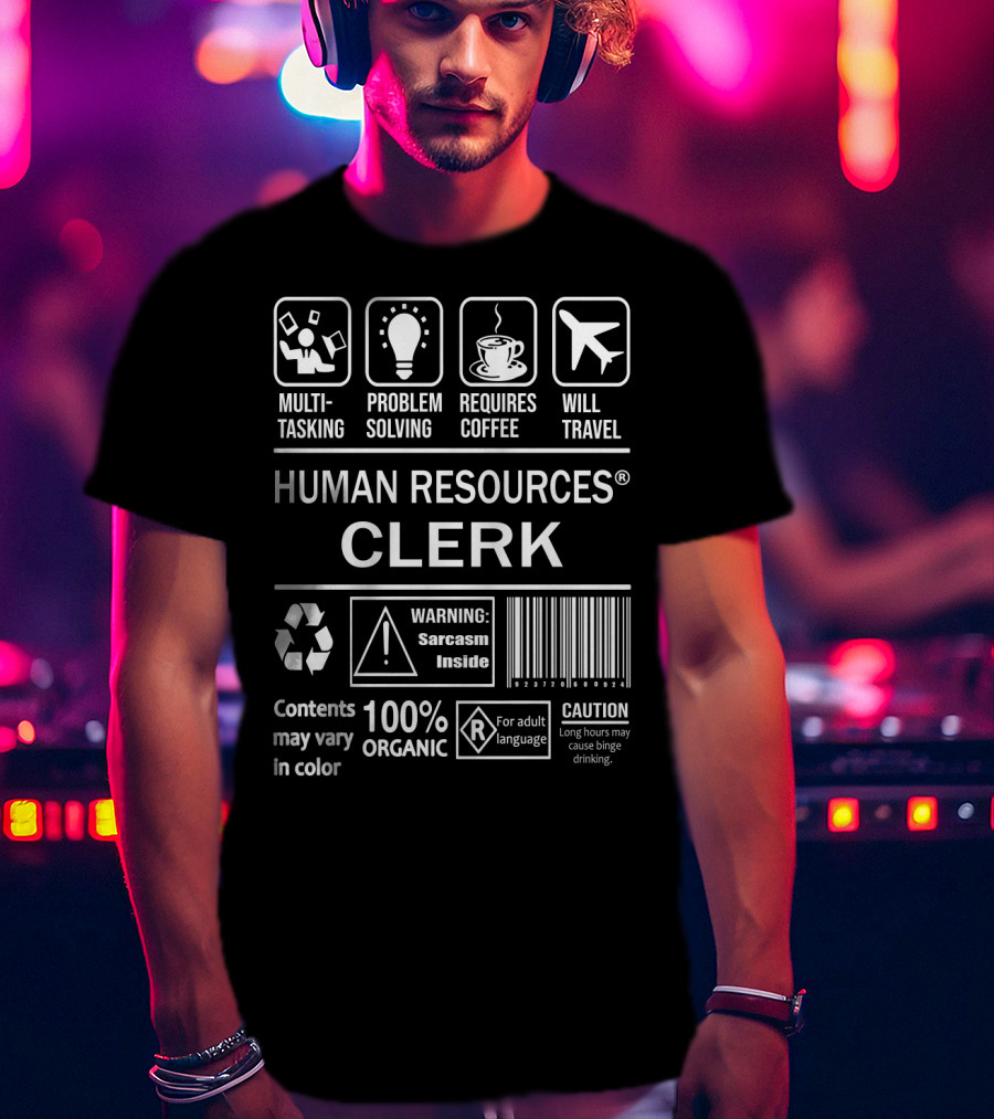 Multitasking Problem Solving Coffee Travel Human Resources Clerk 100% Organic Sarcasm Inside T-Shirt