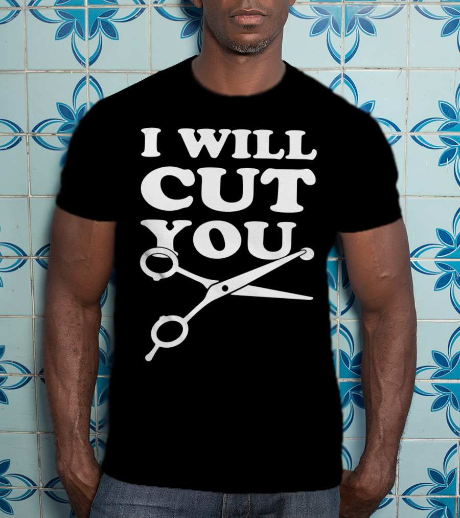 I Will Cut You Scissors Humor Playful Text T-Shirt