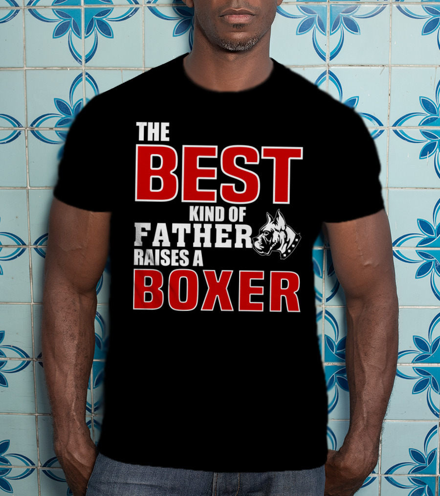 The Best Kind Of Father Raises A Boxer T-Shirt