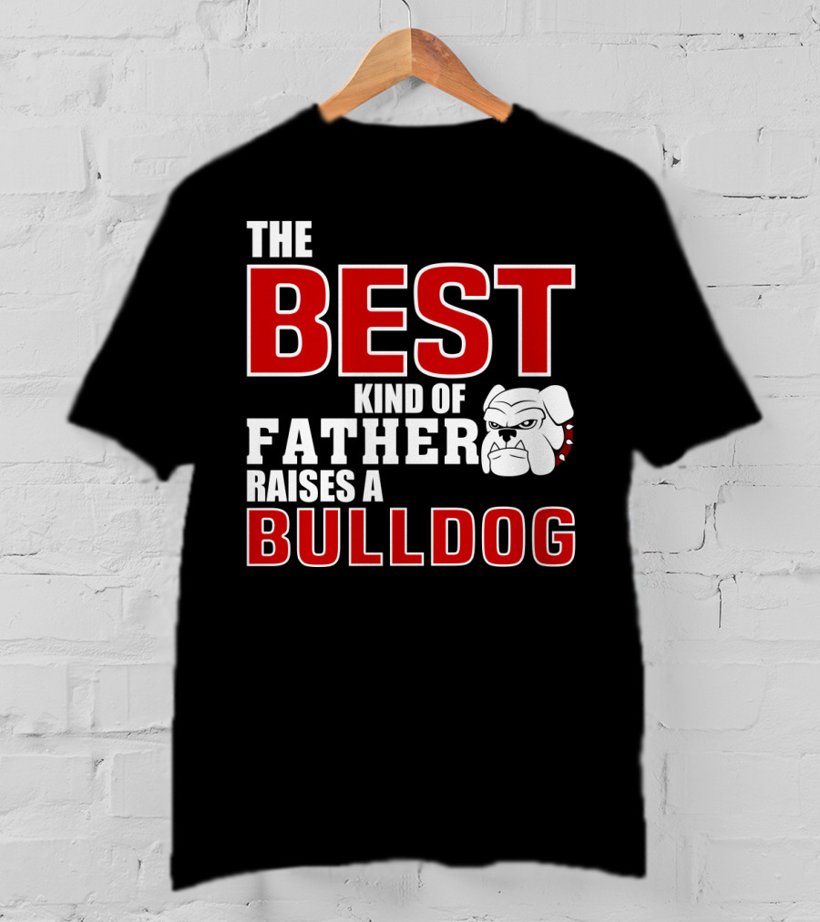 The Best Kind Of Father Raises A Bulldog T-Shirt