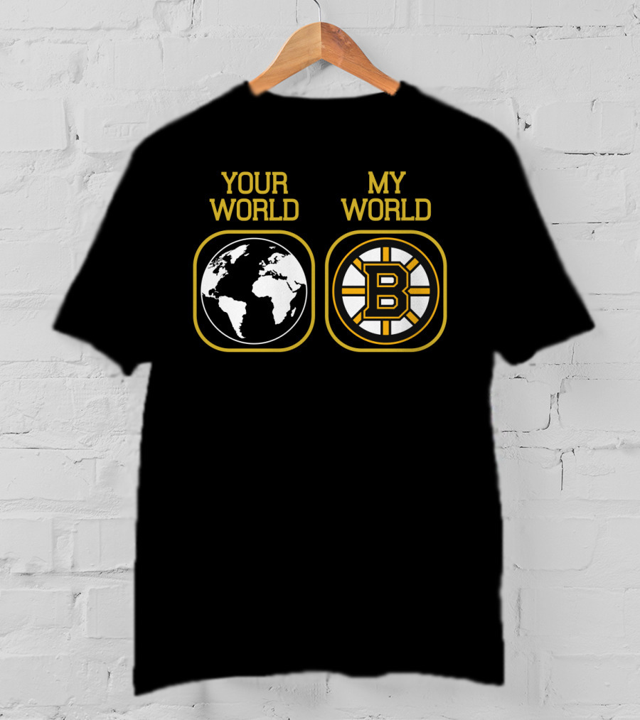 Boston Bruins Your World My World T-Shirt