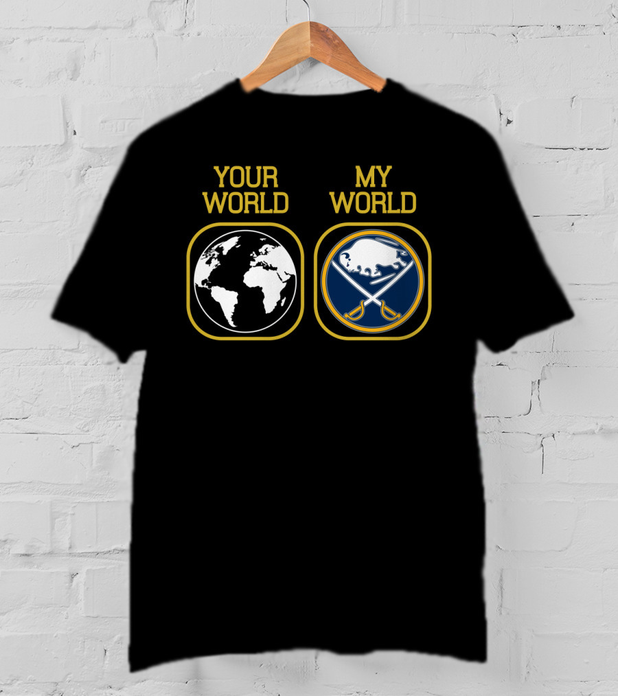 Your World My World Buffalo Sabres T-Shirt