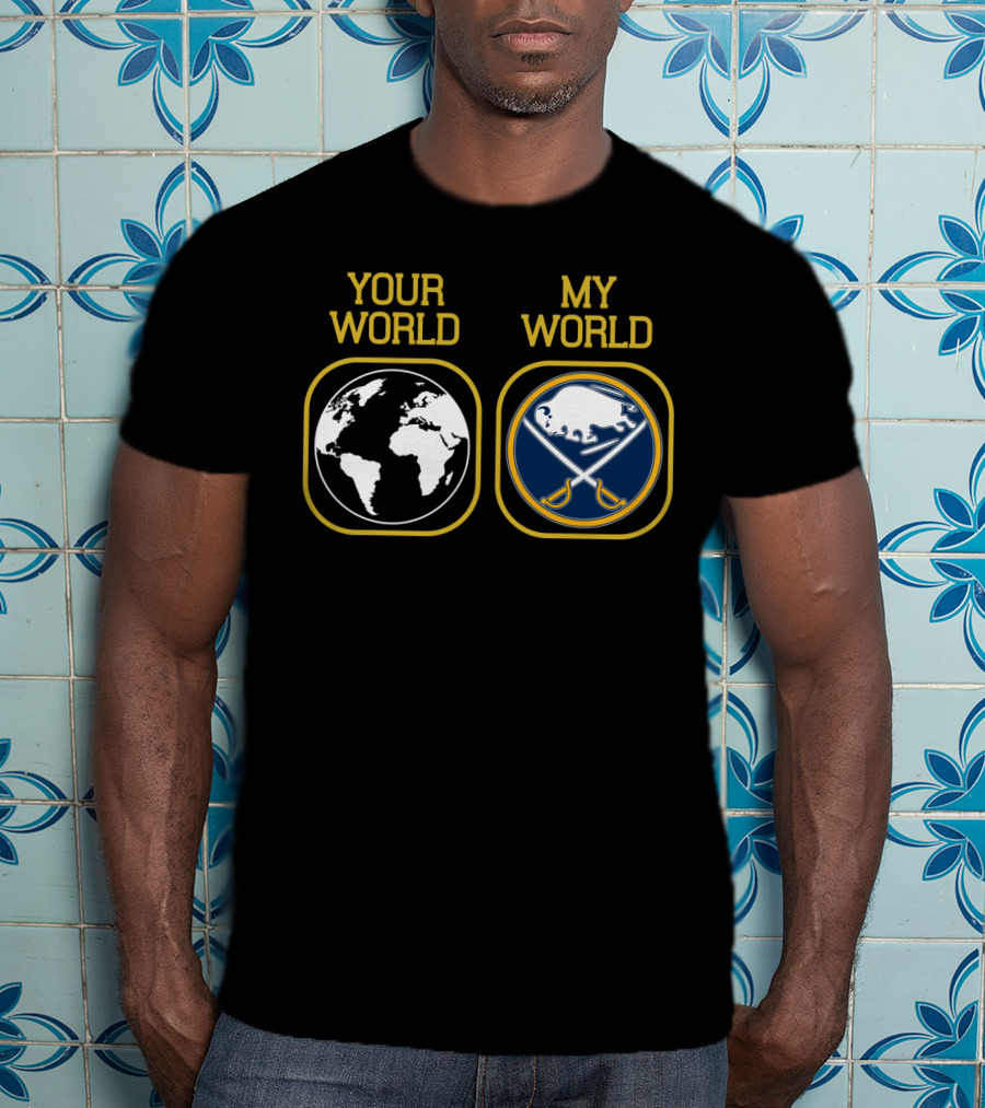 Your World My World Buffalo Sabres T-Shirt