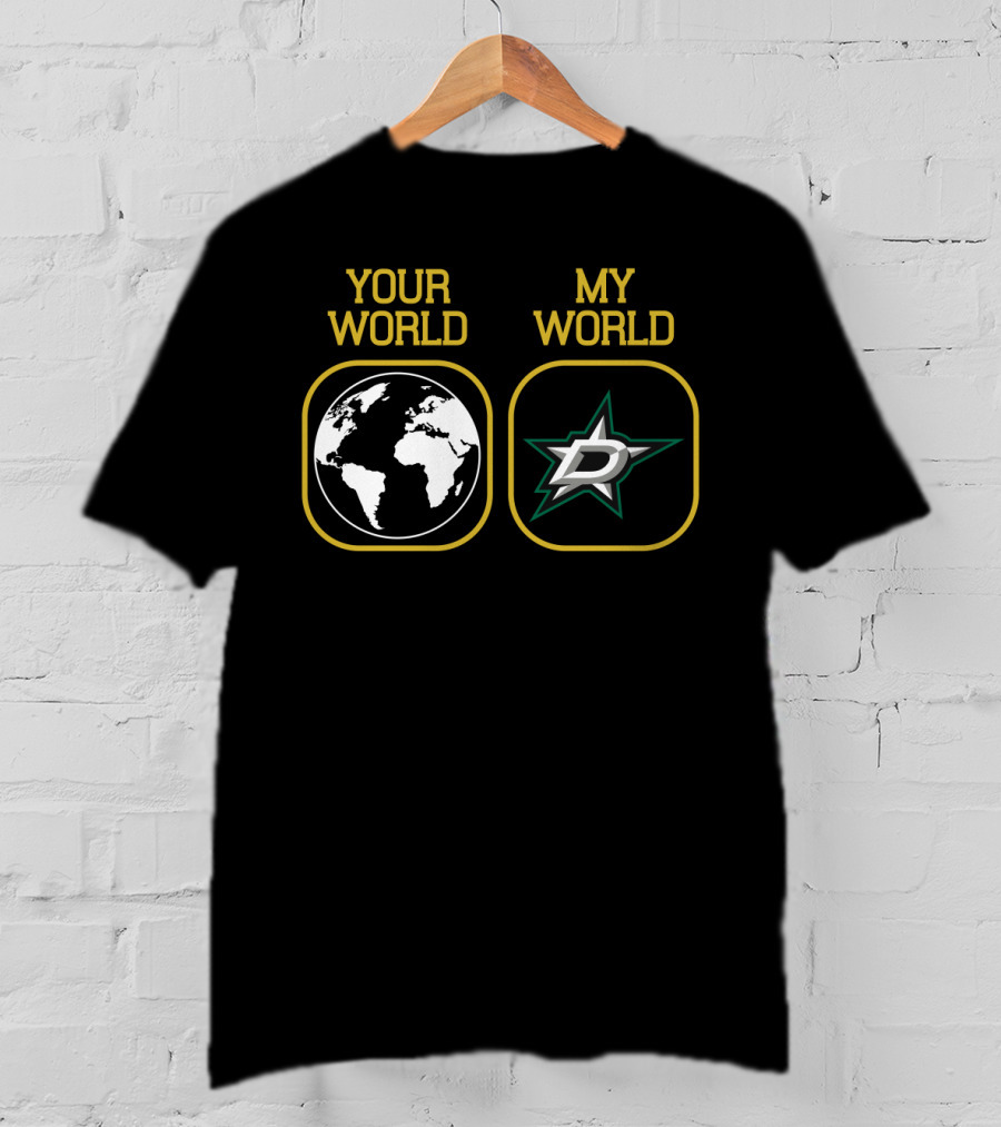 Your World My World Dallas Stars T-Shirt