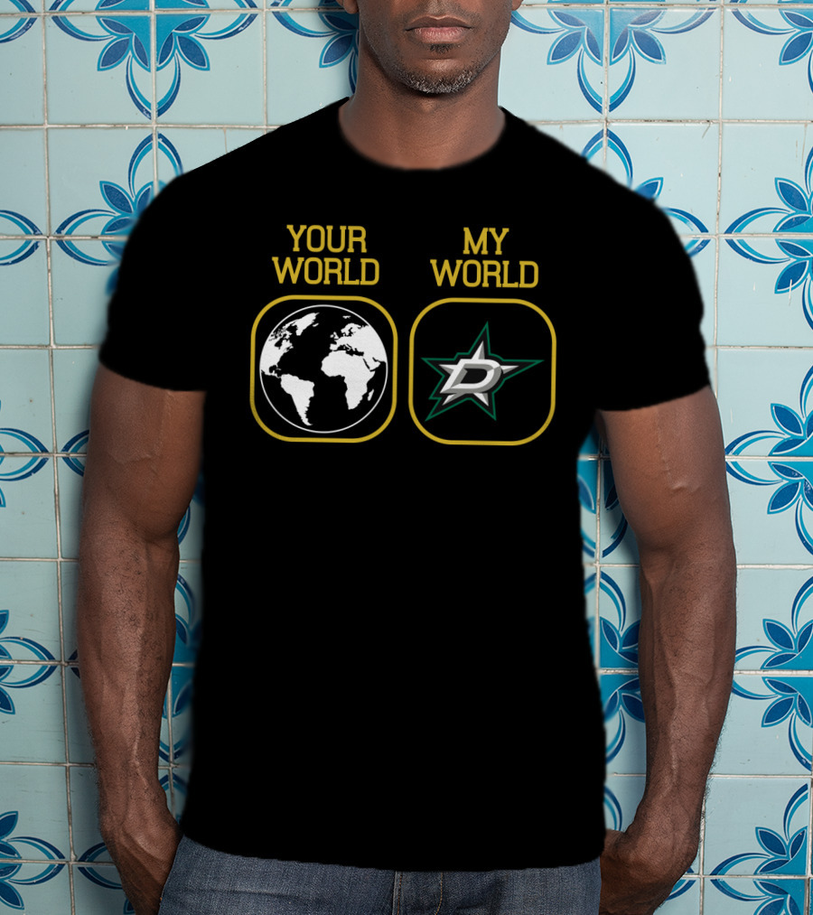 Your World My World Dallas Stars T-Shirt