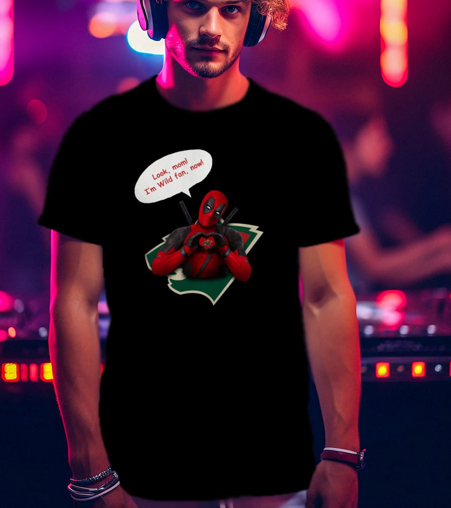 Minnesota Wild Fan Deadpool Look Mom Now T-Shirt