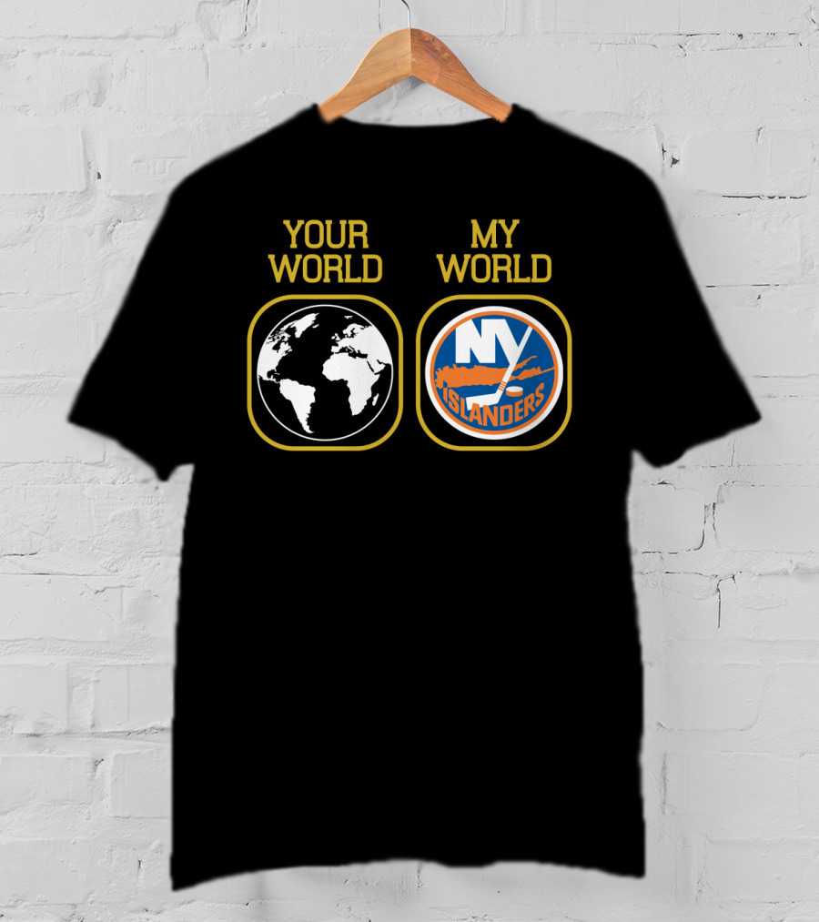 Your World My World New York Islanders T-Shirt